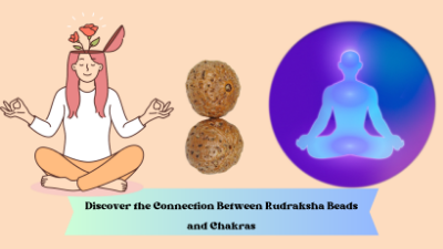 How to Discover the Connection Between Rudraksha Beads and Chakras